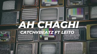 Ah Chaghi - Catchybeatz﹝Lyrics﹞