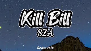 SZA - Kill Bill (Lyrics)