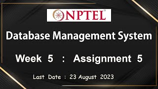NPTEL Data Base Management System Week 5 Assignment 5 Answers Solution Quiz | July 2023