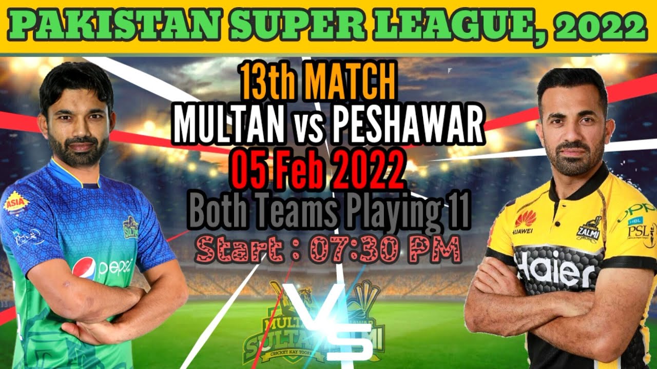 PSL 2022 Multan Sultans vs Peshawar Zalmi 13th Match Playing 11 | MS vs PZ 13th Match Predicted 11