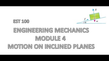 KTU| EST100|ENGINEERING MECHANICS|MODULE 4|MOTION ON INCLINED PLAN