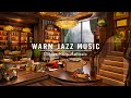 Warm jazz instrumental musiccozy coffee shop  relaxing jazz music to workstudy  background music