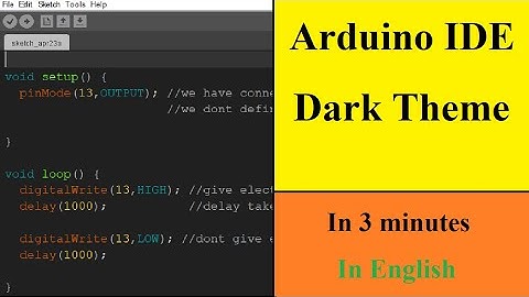 Arduino IDE Dark theme | How to change Arduino ide theme to Dark |