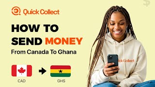How to Send Money from Canada to Ghana Using Quick Collect | Best CAD to Ghana Cedis Rates screenshot 1