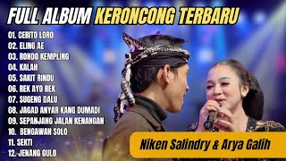 FULL ALBUM TERBARU KERONCONG 2025 | NIKEN SALINDRY FT ARYA GALIH - CERITO LORO - ELING AE - KALAH