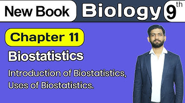 9th Class Biology Chapter 11 | Introduction of Biostatistics, Uses of Biostatistics | New Book 2025