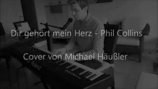 Dir gehört mein Herz - Phil Collins - Cover by Music Maker Michi