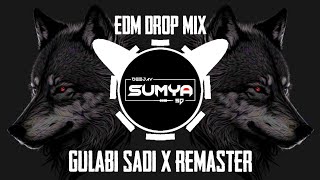 🎧GULABI SADI X REMASTER 🔊😈 EDM DROP MIX 😎🔊 DJ SUKESH BGM