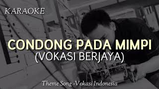 Condong Pada Mimpi (Vokasi Berjaya) Karaoke dan Lirik | Theme Song Vokasi Indonesia
