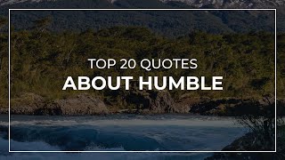 20 лучших цитат о Humble | Цитаты для вас | Хорошие цитаты