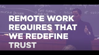 Remote Work Requires That We Redefine Trust