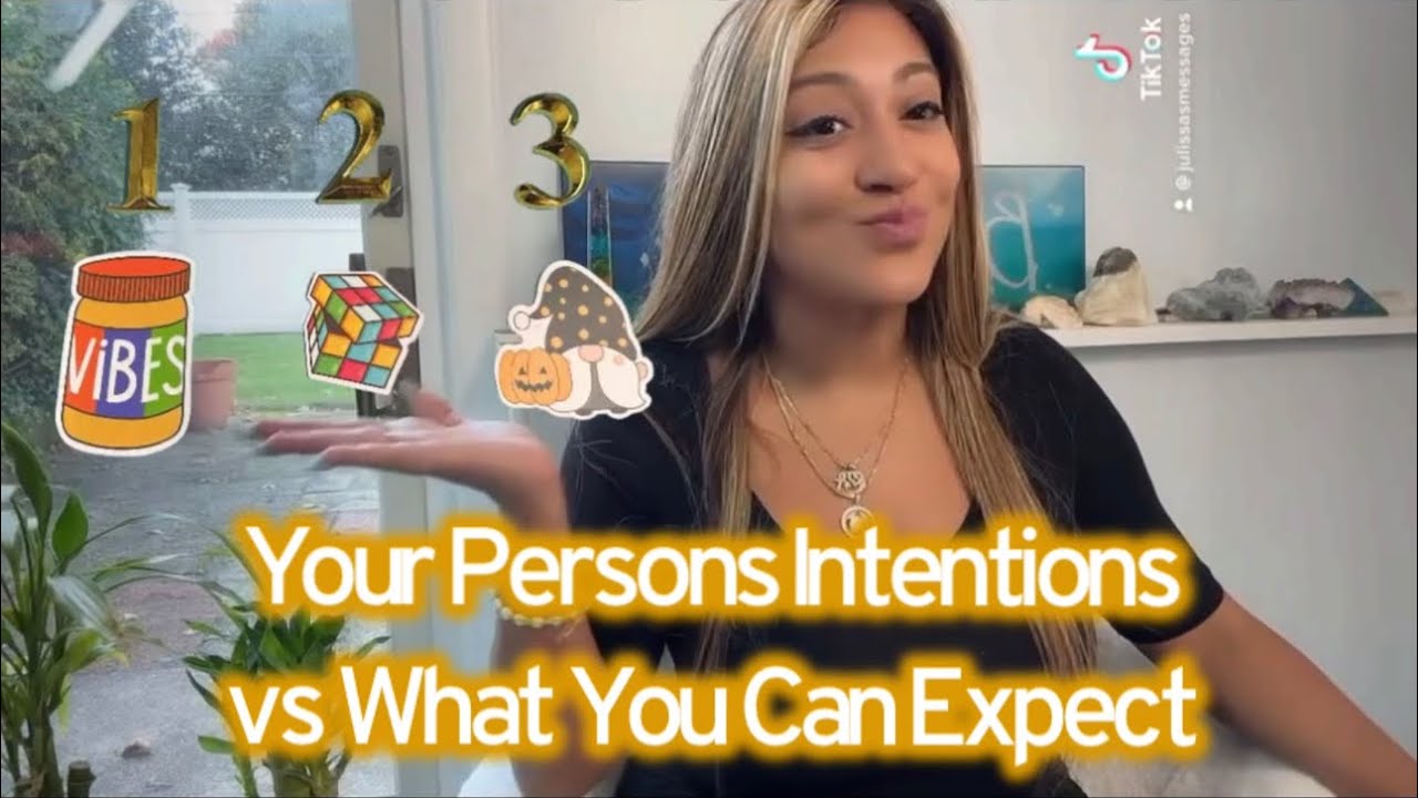 Your Persons Intentions vs What You Can Expect PICK A CARD