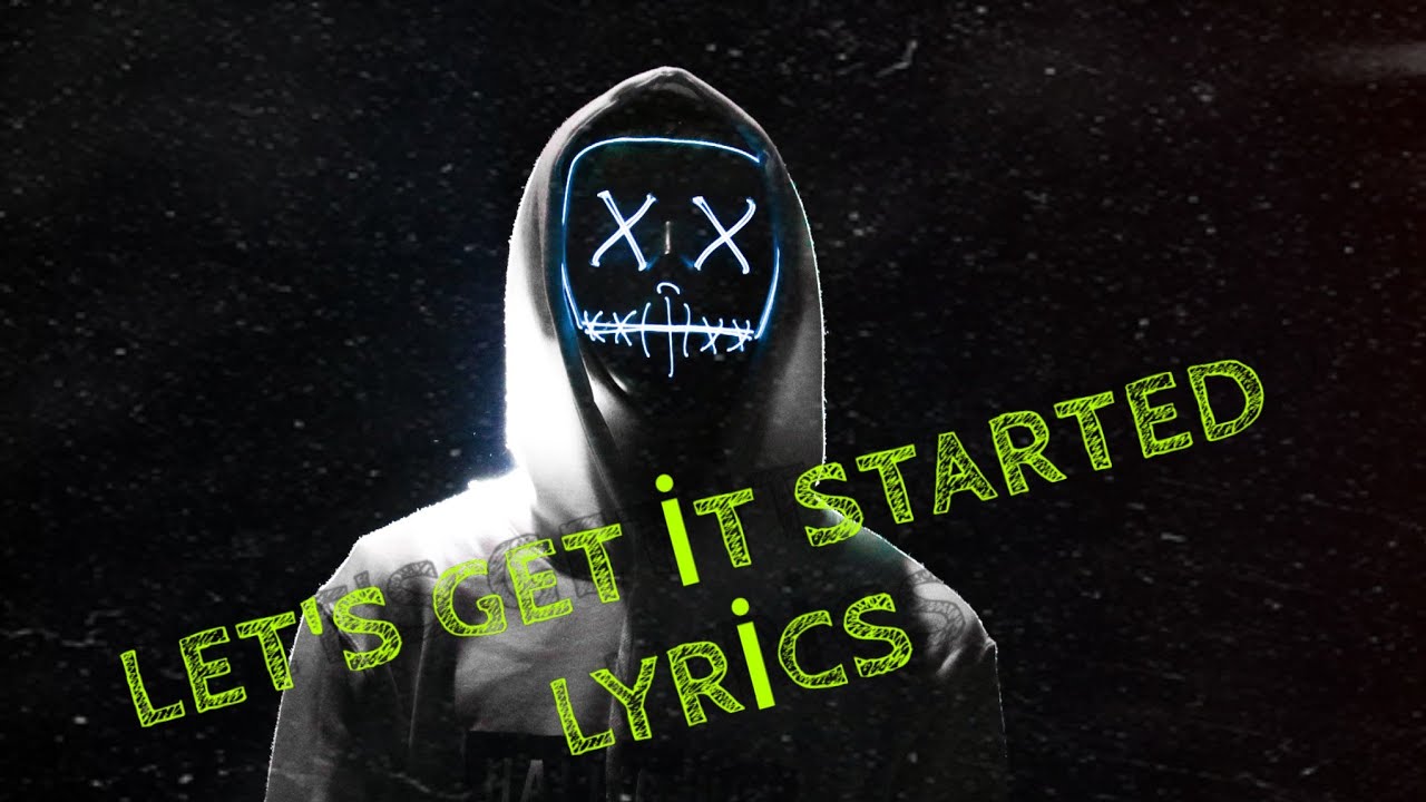 Let's Get It Started Lyrics YouTube