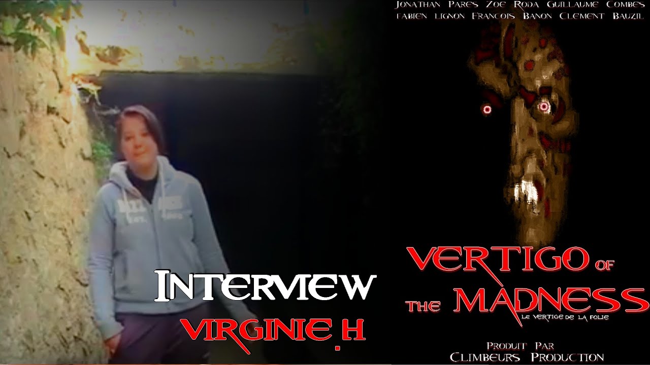 LONG METRAGE   VERTIGO OF THE MADNESS 4K   VERTIGE DE LA FOLIE LE FILM 4K  INTERVIEW VIRGINIE.H