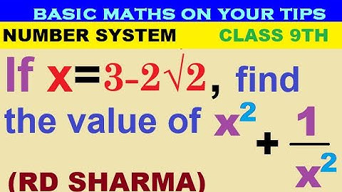 If x=3-2√2, find the value of x²+1/x² #numbersystem  #class9 #rationalise