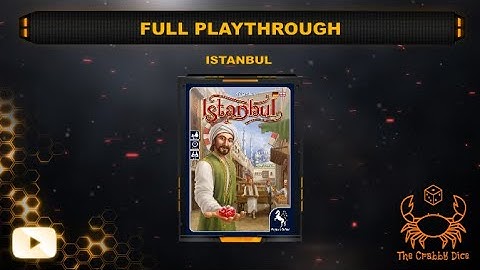 Istanbul ... Full Playthrough and Review by the Crabby Dice