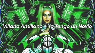 Villano Antillano - Yo Tengo un Novio (Letra)