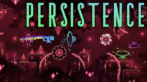 (Insane Demon) Persistence by Zeronium & more 100% | Geometry Dash 2.2