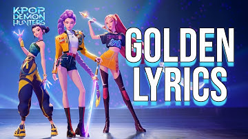 Golden Lyrics (From "KPop Demon Hunters") HUNTR/X