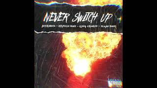 NEVER SWITCH UP audio ft. KRAYZIE BONE, KXNG CROOKED aka CROOKED I, SLOAN BONE & ATTRIBUTE
