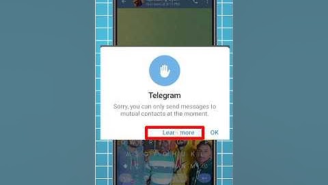 Sorry you can only send messages to mutual contacts at the moment |telegram message not send problem