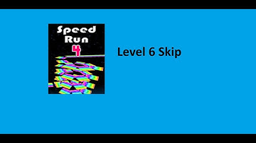 Speed Run 4 Level 6 Cool Skip (MAJOR SKIP
