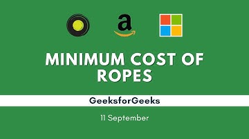 POTD- 11/09/2024 | Minimum Cost of ropes | Problem of the Day | GeeksforGeeks