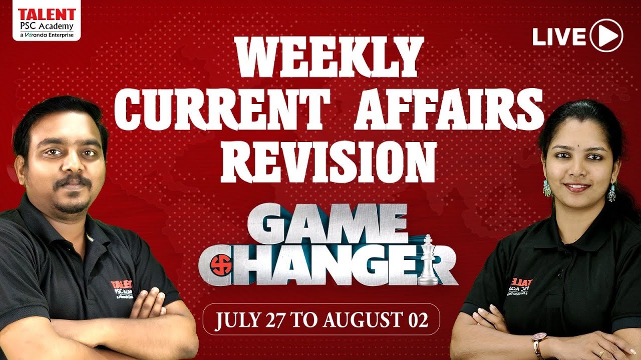 GAME CHANGER | WEEKLY CURRENT AFFAIRS REVISION LIVE | JULY 27th - AUGUST 2nd CURRENT AFFAIRS 