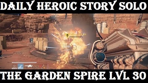 Destiny Daily Heroic Story Level 30 The Garden Spire (6:31)