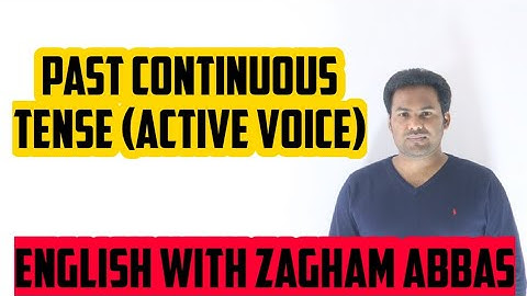 PAST CONTINUOUS TENSE (Active Voice) BY ZAGHAM ABBAS, ENGLISH WITH ZAGHAM ABBAS