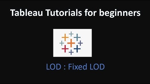 Tableau tutorials  : FIxed LOD