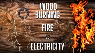 DIY Tutorial: How to Burn Wood - FIRE vs ELECTRICITY!