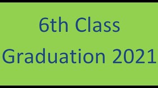 6th Class Graduation 2021