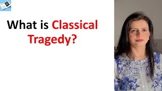 Classical Tragedy Explained | Aristotle, Tragic Hero, Catharsis with Examples | English Literature