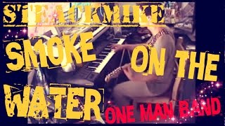 Smoke On The Water Deep Purple Made In Japan Version Steackmike One Man Band Cover