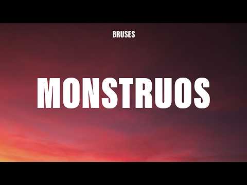 Bruses - Monstruos (está bn estar mal) - Letra