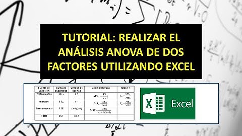 TUTORIAL: Realizar un ANÁLISIS ANOVA de DOS FACTORES utilizando EXCEL