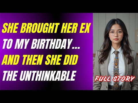 She Brought Her Ex to My Birthday… And Then She Did the Unthinkable ...