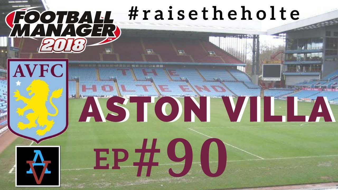 FM18 - Aston Villa Ep.90: Everton & Manchester City - Football Manager 2018 Let's Play
