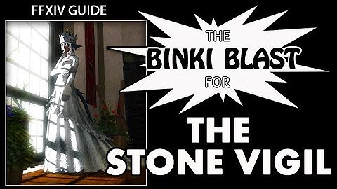 FFXIV - The Stone Vigil Guide - Binki Blast