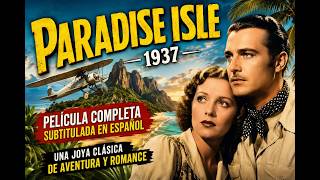 Paradise Isle (1937) | Isla paraíso | Película Subtitulada al Español | Cine Clásico