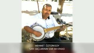 Mehmet Öztürksoy - Sari Saçlarinin Var Mi Kinasi
