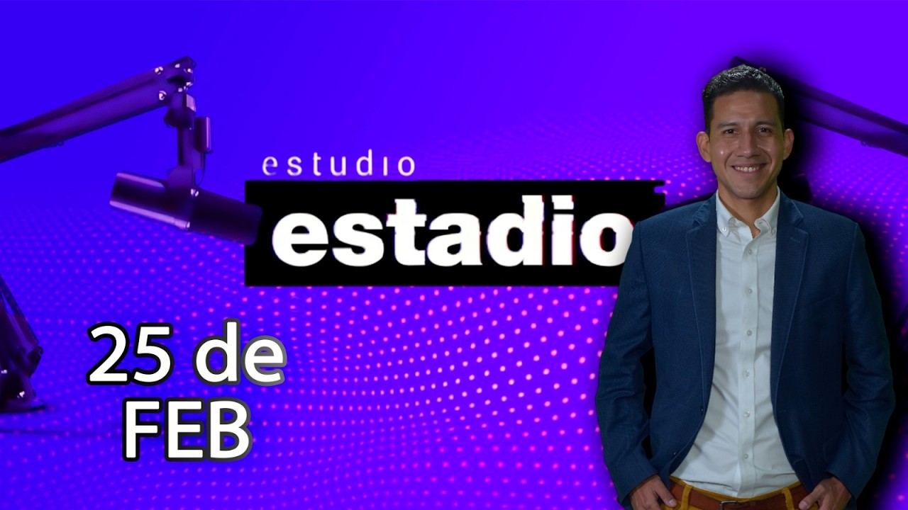 Estudio Estadio 25/02/2026