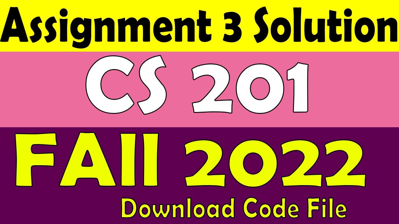 cs201 assignment 3 solution 2022