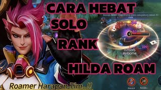 Cara hebat solo rank Hilda | Hilda roam jadi harapan tim | Build Hilda solo rank #mlbb