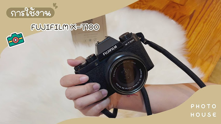 Fujifilm x-t100 ม advanced filter อะไรบ าง