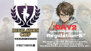 Day 2 Regulation"K" | SF6 Regulation Cup 2026