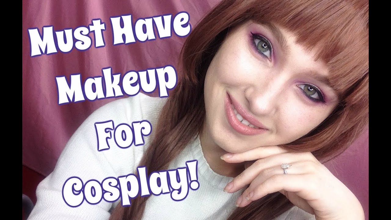 Must Have Makeup for Cosplay! YouTube