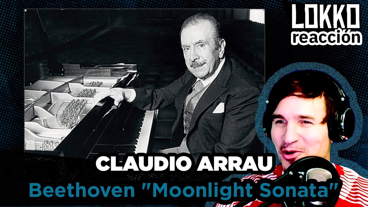 Reacción a Claudio Arrau -  Sonata 
