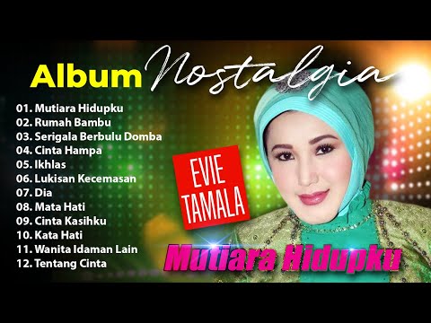 ALBUM NOSTALGIA EVIE TAMALA - Rumah Bambu, Serigala Berbulu Domba